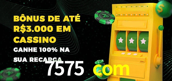 7575 com melhor bônus de depósito